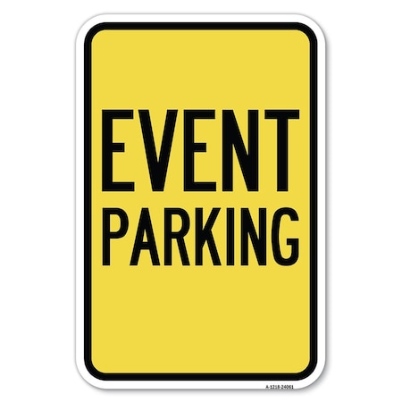 Signmission Event Parking Heavy-Gauge Aluminum Sign, 12" x 18", A-1218-24061 A-1218-24061